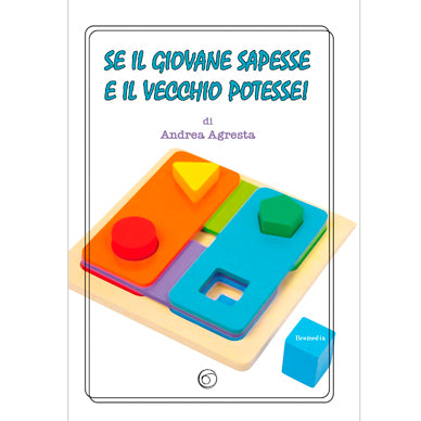 Se il giovane sapesse e il vecchio potesse!